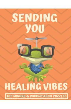 Coperta cărții 'Sending You Healing Vibes: Get Well Gift For Women, Men & Kids The Best After Surgery Gift: 100 Easy Sudoku And'