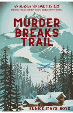 Poza produsului Murder Breaks Trail: An Alaska Vintage Mystery - Eunice Mays Boyd
