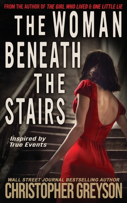 The Woman Beneath the Stairs: A gripping psychological thriller with a shocking twist - Christopher Greyson