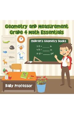 Coperta cărții 'Geometry and Measurement Grade 4 Math Essentials: Children's Geometry Books - Baby Professor'