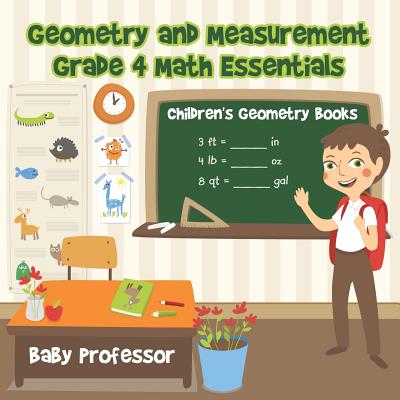 Coperta cărții 'Geometry and Measurement Grade 4 Math Essentials: Children's Geometry Books - Baby Professor'