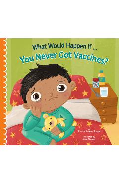 Coperta cărții 'What Would Happen If You Never Got Vaccines? - Thomas Kingsley Troupe'