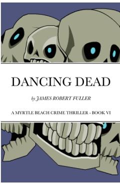 Coperta cărții 'Dancing Dead - James Robert Fuller'