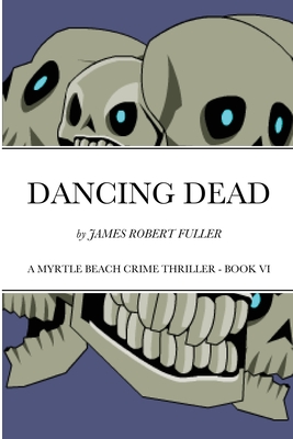 Coperta cărții 'Dancing Dead - James Robert Fuller'
