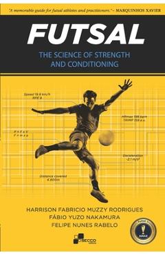 Coperta cărții 'Futsal - The Science of Strength and Conditioning - Fábio Yuzo Nakamura'