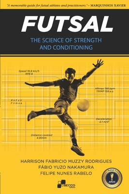 Coperta cărții 'Futsal - The Science of Strength and Conditioning - Fábio Yuzo Nakamura'