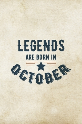 Legends Are Born In October: Birthday Gift for Men, Unique Present For Father Or Husband - Creative Gifts Publications