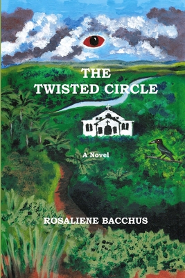 The Twisted Circle - Rosaliene Bacchus