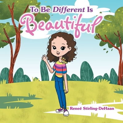 Coperta cărții 'To Be Different Is Beautiful - Reneé Stirling-dehaan'
