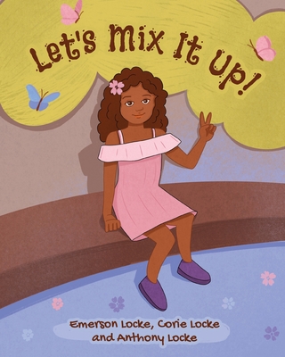 Let's Mix It Up! - Corie Locke