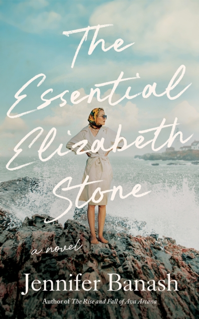 The Essential Elizabeth Stone - Jennifer Banash