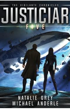 Justiciar: The Vigilante Chronicles Book 5 - Natalie Grey
