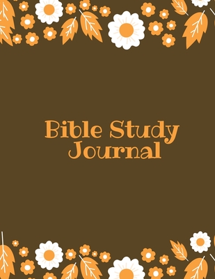 Bible Study Journal: Daily Scripture Notes, Write & Record Prayer & Praise, Christian Notebook - Amy Newton