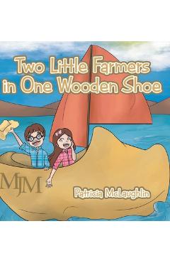 Poza produsului Two Little Farmers in One Wooden Shoe - Patricia Mclaughlin