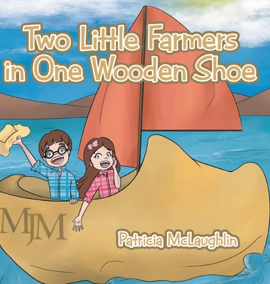 Two Little Farmers in One Wooden Shoe - Patricia Mclaughlin