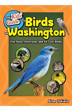 Coperta cărții 'The Kids' Guide to Birds of Washington: Fun Facts, Activities and 86 Cool Birds - Stan Tekiela'