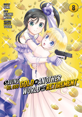 Saving 80,000 Gold in Another World for My Retirement 8 (Manga) - Funa