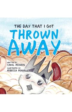 Coperta cărții 'The Day That I Got Thrown Away - Carol Redders'