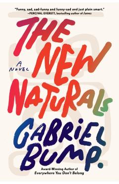 The New Naturals - Gabriel Bump