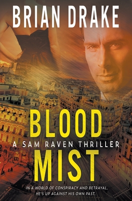 Blood Mist: A Sam Raven Thriller - Brian Drake