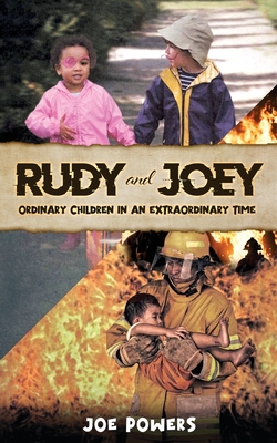 Coperta cărții 'RUDY and JOEY: Ordinary Children in an Extraordinary time - Joe Powers'