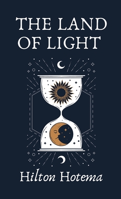The Land Of Light Hardcover - By Hilton Hotema