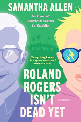 Roland Rogers Isn't Dead Yet - Samantha Allen