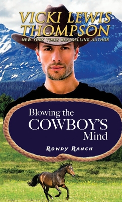 Blowing the Cowboy's Mind - Vicki Lewis Thompson