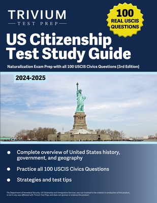 US Citizenship Test Study Guide 2024-2025: Naturalization Exam Prep with all 100 USCIS Civics Questions - B. Hettinger