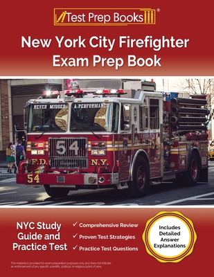 New York City Firefighter Exam Prep Book: NYC Study Guide and Practice Test [Includes Detailed Answer Explanations] - Lydia Morrison