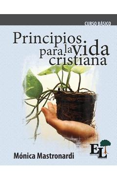 Coperta cărții 'Principios para la vida cristiana: Curso Básico de la Escuela de Liderazgo - Mónica Mastronardi De Fernández'