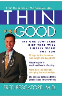 Coperta cărții 'Thin for Good: The One Low-Carb Diet That Will Finally Work for You - Fred Pescatore'