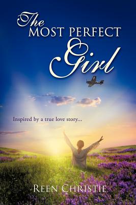 Coperta cărții 'The Most Perfect Girl - Reen Christie'