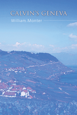 Calvin's Geneva - E. William Monter