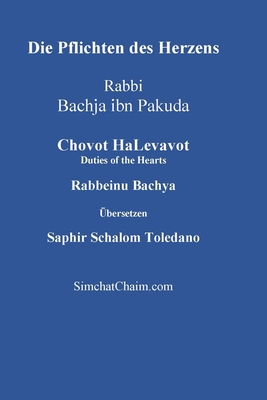 Die Pflichten des Herzens - Chovot HaLevavot - Bachja Ibn Pakuda Rabbeinu Bachya