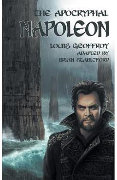 Poza produsului The Apocryphal Napoleon - Louis Geoffroy
