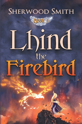 Lhind the Firebird - Sherwood Smith