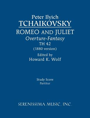 Romeo and Juliet (1880 version), TH 42: Study score - Peter Ilyich Tchaikovsky