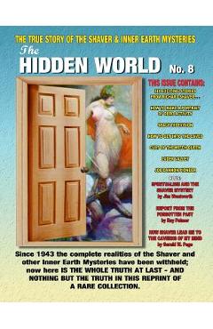 Coperta cărții 'The Hidden World Number 8: The True Story Of The Shaver and Inner Earth Mysteries - Ray Palmer'