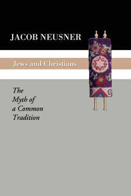 Jews and Christians - Jacob Neusner