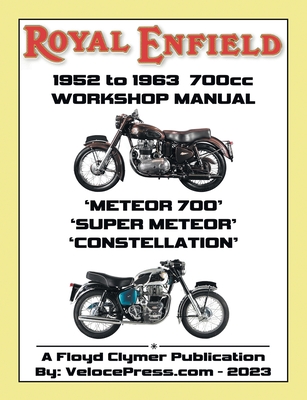Coperta cărții 'ROYAL ENFIELD 1952-1963 700cc METEOR 700, SUPER METEOR & CONSTELLATION FACTORY WORKSHOP MANUALS - Floyd Clymer'