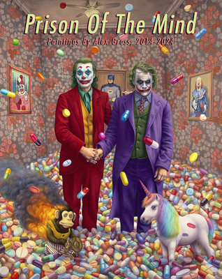Prison of the Mind: Paintings by Alex Gross 2014 - 2023 - Alex Gross