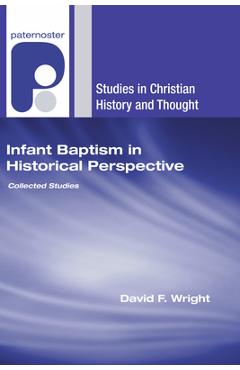 Poza produsului Infant Baptism in Historical Perspective - David F. Wright