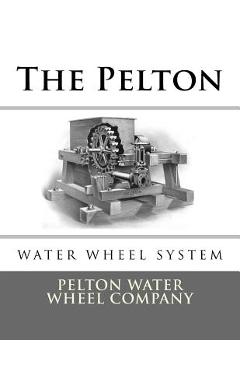 Coperta cărții 'The Pelton Water Wheel System - Roger Chambers'