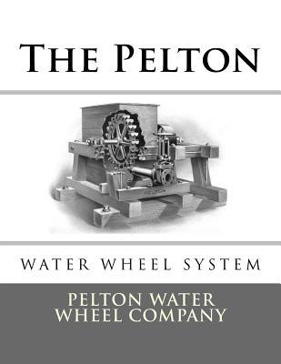 The Pelton Water Wheel System - Roger Chambers