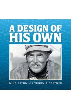 A Design of His Own - Mike And Virginia Eaton And Fortner