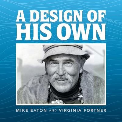 Coperta cărții 'A Design of His Own - Mike And Virginia Eaton And Fortner'
