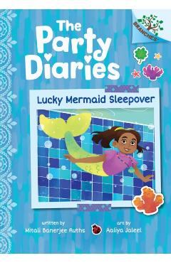 Lucky Mermaid Sleepover: A Branches Book (the Party Diaries #5) - Mitali Banerjee Ruths