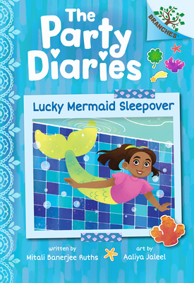 Lucky Mermaid Sleepover: A Branches Book (the Party Diaries #5) - Mitali Banerjee Ruths