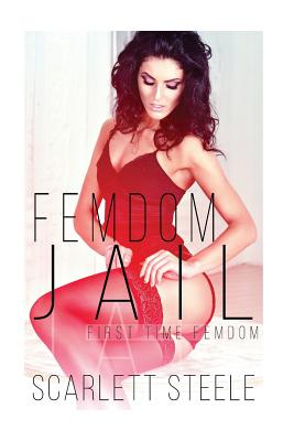 Coperta cărții 'Femdom Jail - Scarlett Steele'